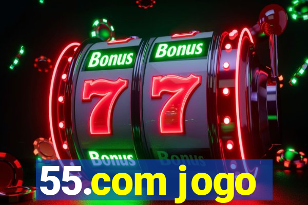 55.com jogo